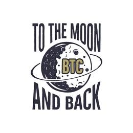 Funny Bitcoin concept of price change. BTC to the Moon and Back quote. Blockchain and digital assets label. Good for t shirt, tee design prints. Stock illustration isolated on white background.