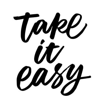 The word "Take It Easy" written in a fun script text